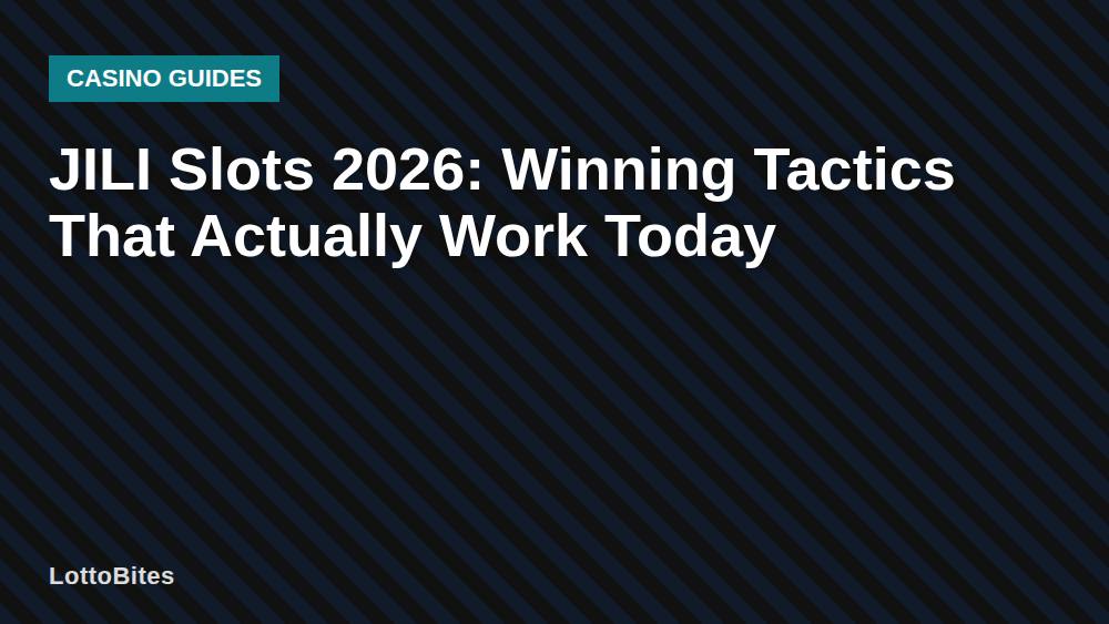 JILI Slots 2026: Winning Tactics That Actually Work Today