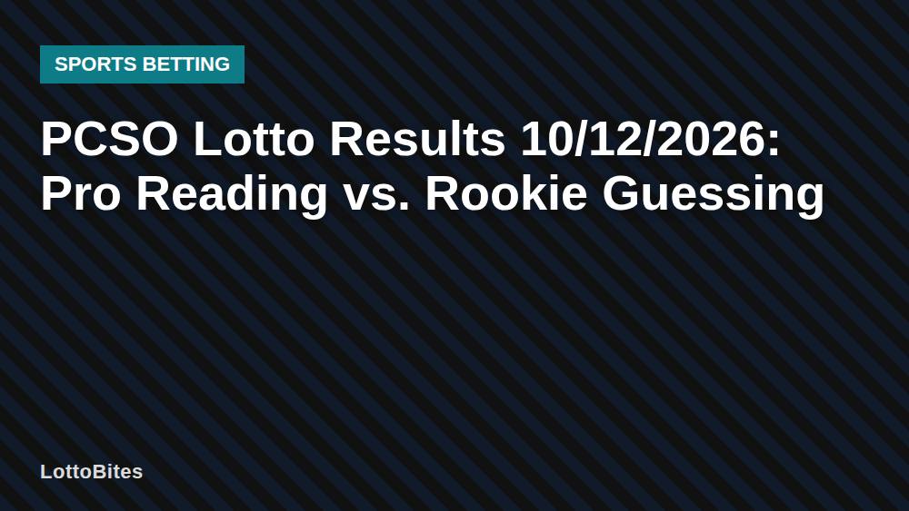 PCSO Lotto Results 10/12/2026: Pro Reading vs. Rookie Guessing